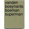 Vanden boeynants boeman superman door Stuyck