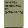 Runaway re-runaway en globalisering by Unknown