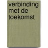 Verbinding met de toekomst by Slageren