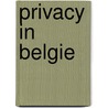 Privacy in Belgie door M.R. Walrave