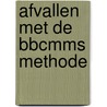 Afvallen met de BBCMMS methode by R. Warmelink