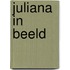 Juliana in beeld