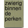 Zwierig binnen de perken by J.C. Bierens de Haan