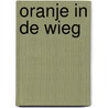 Oranje in de wieg by Unknown