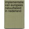 Implementatie van Europees natuurbeleid in Nederland door M. van der Zouwen