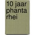 10 jaar Phanta Rhei