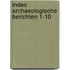 Index archaeologische berichten 1-10