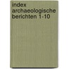 Index archaeologische berichten 1-10 by Boer