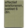 Effectief telefoneren, pakket 6 dln. door T. Cremers
