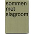 Sommen met slagroom