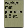 Werken met journalen a 8 ex. door Onbekend