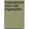 Balanslezen voor niet ingewijden door Onbekend