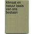 Klimaat en natuur basis van ons bestaan
