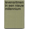 Levensritmen in een nieuw millennium by W. Spielhagen