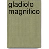 Gladiolo magnifico door Onbekend