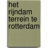 Het Rijndam terrein te Rotterdam by J.W.F. Reumer
