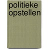 Politieke opstellen door Onbekend