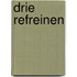 Drie refreinen