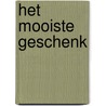 Het mooiste Geschenk door P. Verhelst-Luiten