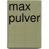Max Pulver by M. van Zoest