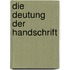 Die Deutung der Handschrift