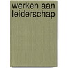 Werken aan leiderschap door A. Burlet