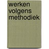 Werken volgens methodiek door Joke de Jonge