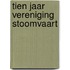 Tien jaar vereniging stoomvaart