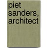 Piet Sanders, architect door Onbekend