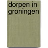 Dorpen in groningen by Boer