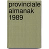 Provinciale almanak 1989 door Onbekend