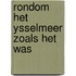 Rondom het ysselmeer zoals het was