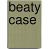 Beaty case door R. Berends