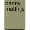 Danny Matthijs door J.P. de Paepe