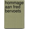 Hommage aan Fred Bervoets door J. Pas