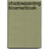 Shadowpainting bloemenboek