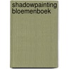 Shadowpainting bloemenboek door N. van Bekkum