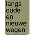 Langs oude en nieuwe wegen
