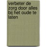 Verbeter de zorg door alles bij het oude te laten door M.J. van der Ven
