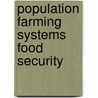 Population farming systems food security door Onbekend