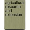 Agricultural research and extension by Unknown