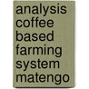 Analysis coffee based farming system matengo door Onbekend