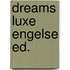Dreams luxe engelse ed.
