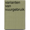 Varianten van vuurgebruik door Onbekend