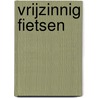 Vrijzinnig fietsen door T. Huijing -Zijlstra