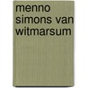 Menno Simons van Witmarsum by T. Alberda-van der Zijpp
