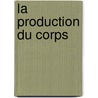 La production du corps door M. Godelier