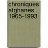 Chroniques afghanes 1965-1993 door P. Centuires