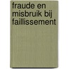 Fraude en misbruik bij faillissement by R. Knegt