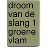 Droom van de slang 1 groene vlam door Lamy